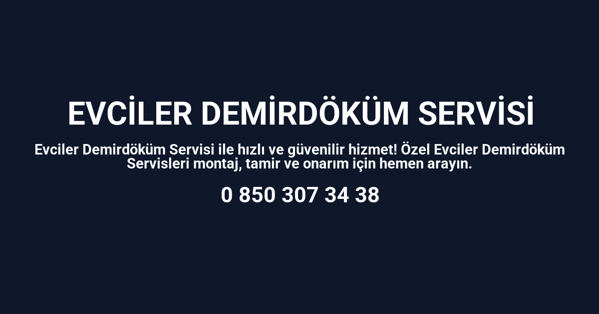 Evciler Demirdöküm Servisi